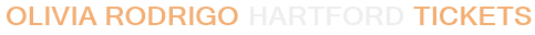 Olivia Rodrigo Hartford Tickets